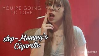 You're going to LOVE Step-Mommy's Cigarette