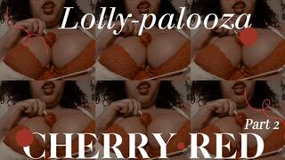 Lolly-Palooza: Cherry Red
