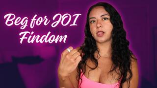 Beg for JOI Findom