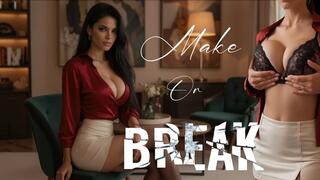 MAKE OR BREAK