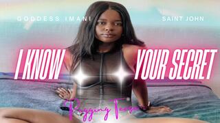 I Know Your Secret....Goddess Imani Pegging Tease