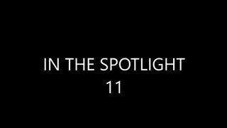 IN THE SPOTLIGHT 11