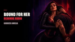 Bound For Goddess Amelia's Bearhug - Bondage Bearhug Audio