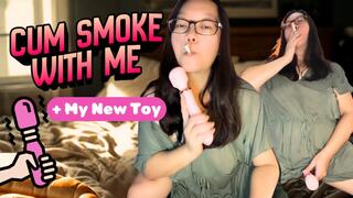 Cum Smoke With Me and My New Toy