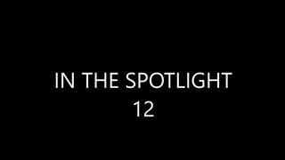 IN THE SPOTLIGHT 12