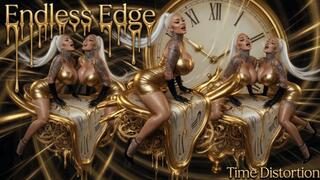 Endless Edge Time Distortion
