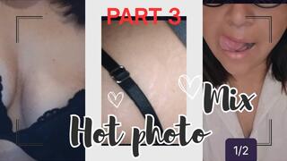 PART 3: HOT PHOTO MIX....