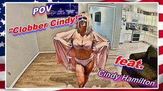 POV - Clobber Cindy!