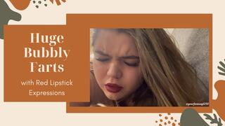 Huge Bubbly Farts with Red Lipstick Expressions