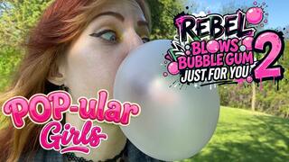 Rebel Blows Bubble Gum Just For You 2 - HD 1080p Version