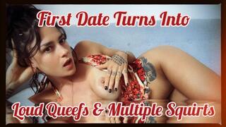 First Date Turns Into Loud Queefs & Multiple Squirts