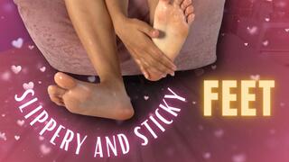 slippery and sticky feet
