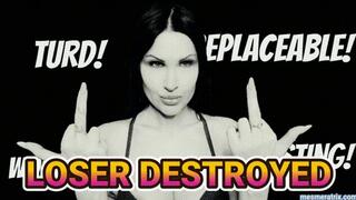LOSER DESTROYED