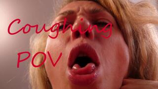 Coughing POV
