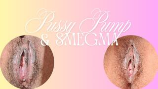 Pussy pump and smegma
