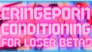 CRINGEPORN CONDITIONING FOR BETA LOSERS (MP4)