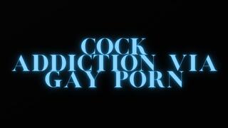 COCK ADDICTION VIA GAY PORN