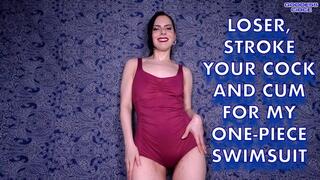 LOSER, STROKE YOUR COCK AND CUM FOR MY ONE-PIECE SWIMSUIT