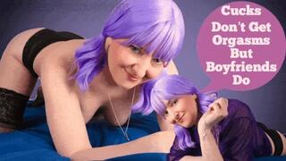 Cucks Don’t Get Orgasms But Boyfriends Do - Your pathetic cuck cock stays locked in chastity! - with Mistress Mystique Hoops - WMV