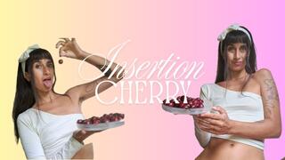 Insertion cherrys in my pussy