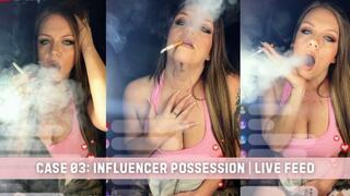CASE 03: Influencer Possession | Live Feed