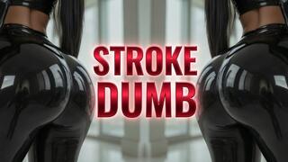 STROKE DUMB