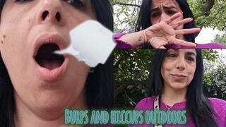 Burps and hiccups outdoors!