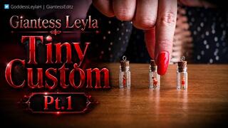 Giantess Leyla - Tiny Custom [Part 1]