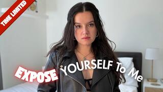 EXPOSE YOURSELF To Me [Interactive]