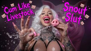 Cum Like Livestock, Snout Slut