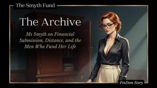 The Archive - Ms Smyth on Financial Submission, Distance, and the Men Who Fund Her Life { FinDom Story }