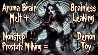 Aroma Brain Melt + Nonstop Prostate Milking = Brainless Leaking Demon Toy