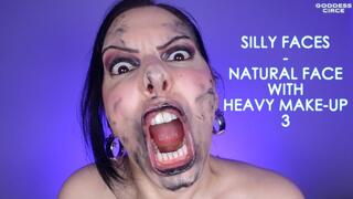 SILLY FACES - NATURAL FACE WITH HEAVY MAKE-UP 3