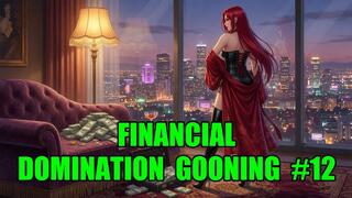 Financial Domination Gooning #12: Paris Penthouse Paypig Trance