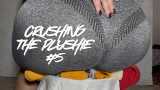 CRUSHING THE PLUSHIE #5