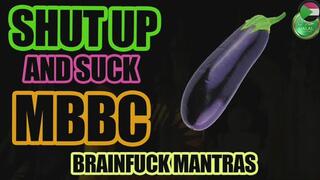 Shut up and suck mbbc