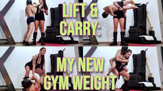 LIFT & CARRY: MY NEW GYM WEIGHT