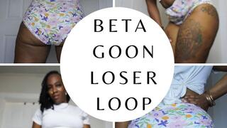 Beta Goon Loser Loop