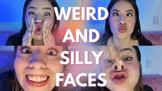 WEIRD AND SILLY FACES