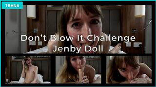 Dont Blow It Challenge - Can TS Jenby Doll Finish Me in Time