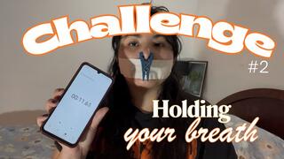 CHALLENGE #2 - holding your breath