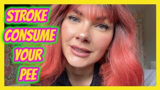 Stroke & Consume Your Pee
