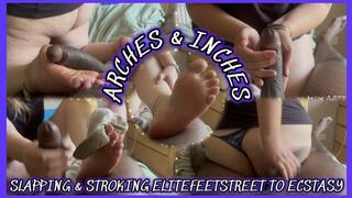 Arches & Inches: Slapping & Stroking EliteFeetStreet to Ecstasy (720P Version)