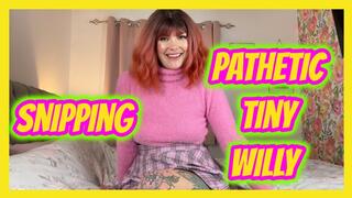 Snipping Your Pathetic Tiny Willy