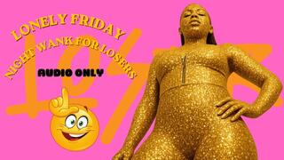 Goddess Aspen Aires Audio Only: Lonely Loser Friday Night Wank