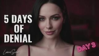 5 days of denial- day 3