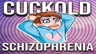 Cuckold Schizophrenia