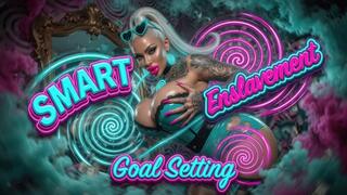 SMART Enslavement Goal Setting
