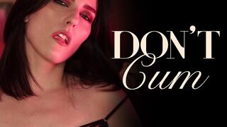 Don’t Cum