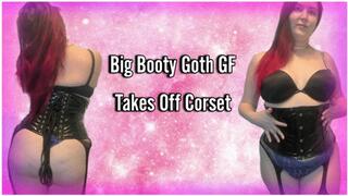 Big Booty Goth GF Takes Off Corset